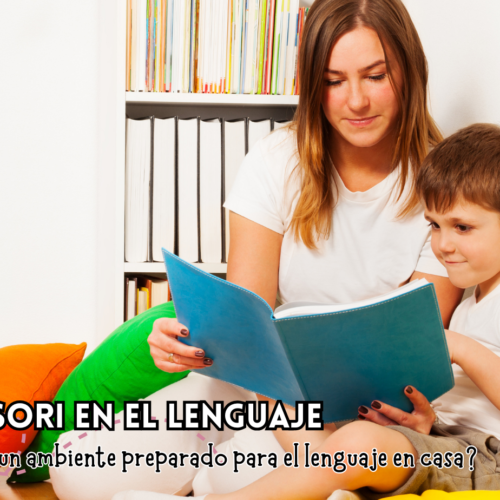 Montessori en el Lenguaje: ¿Cómo crear un ambiente preparado para el lenguaje en casa?